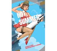 HOT SUMMER: 44 Degrees at Noon - Heiße Kurzgeschichten & Erzählungen