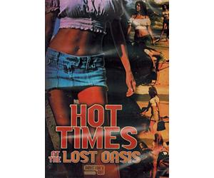 Hot Times At The Lost Oasis (Director's Cut)