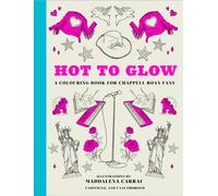 Hot to Glow : A Colouring Book for Chappell Roan Fans