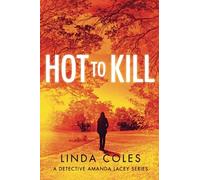 Hot to Kill: She's literally getting away with murder: 1 (A Jack Rutherford and Amanda Lacey British Detective Novel)