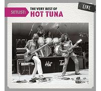 Hot Tuna - Setlist: The Very Best of Hot Tuna LIVE