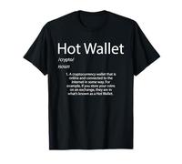 Hot Wallet Definition Bitcoin Cryptocurrency Crypto Wallet T-Shirt