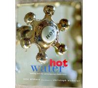 Hot Water: Bathing and the Contemporary Bathroom