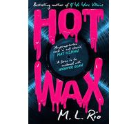 HOT WAX: An electric, rock and roll fuelled story of one band's rise to stardom and one women's quest for answers - for fans of Emma Cline and Taylor Jenkins Reid