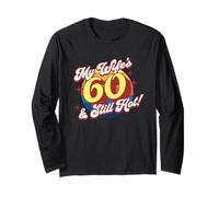 Hot Wife 60th Birthday Joke Saying for Husband Long Sleeve T-Shirt