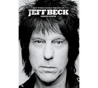 Hot Wired Guitar: The Life of Jeff Beck