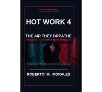 Hot Work 4: The Air They Breathe: Volume III: The Mercy South Protocol (Hot Work Romance Series)