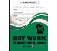 Hot Work Permit From Book: Essential Workplace Safety Records for Welding, Cutting & Grinding