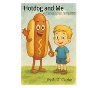 Hotdog and Me: A friendship to remember: A book teaching kids about kindness, friendship and not judging For Babies, Baby Showers, Graduation, And More