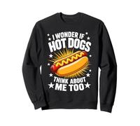Hotdog Lover I Wonder If Hot Dogs Think About Me Too Sweatshirt