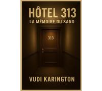 HÔTEL 313: La Mémoire du Sang