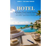 HOTEL: 50 Italian Word Search Puzzles for English and Spanish Speakers - Ferreri Method, Applied Linguistic Triangulation (The Global Traveler Series)