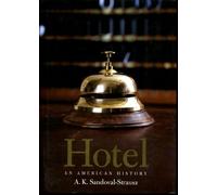 Hotel: An American History