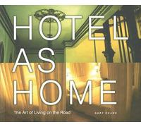 Hotel as Home: The Art of Living on the Road
