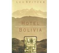 Hotel Bolivia: The Culture of Memory in a Refuge From Nazism