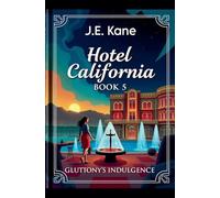 Hotel California Book 5: Gluttony's Indulgence (Hotel California: Descent Into Darkness)