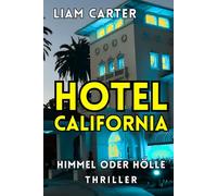 Hotel California: Ein Psychothriller zwischen Himmel und Hölle