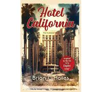 Hotel California: Inspired by the Hit 1976 Eagles Song