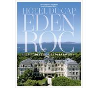 Hôtel du Cap-Eden-Roc: La légende éternelle de la Riviera