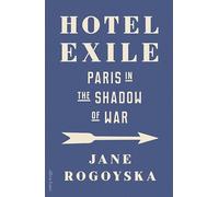 Hotel Exile – Paris in the Shadow of War – Penguin Books