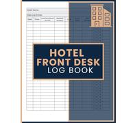 Hotel Front Desk Log Book: Daily Reception Records for Guest Requests, Incidents, Shift Notes, and Follow-Up Tracking