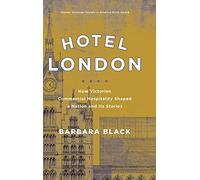 Hotel London: How Victorian Commercial Hospitality Shaped a Nation and Its Stories