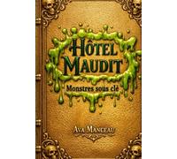 Hôtel Maudit : Monstres sous clé: Un one shot urban fantasy inédit - Huis clos dans un hôtel maudit rempli de créatures.