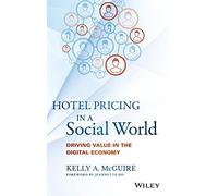 Hotel Pricing in a Social World: Driving Value in the Digital Economy (Wiley and SAS Business Series)