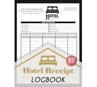 Hotel Receipt Logbook: Motel Invoice Tracker for Guest Payments, Room Charges, Check-In & Check-Out Records | 60 Forms, 120 Single-Sided Pages