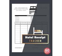 Hotel Receipt Tracker: Motel Invoice Logbook With Guest Information, Payment Details & Accommodation Charges | 60 Forms, 120 Single-Sided Pages