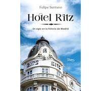 Hotel Ritz: Un siglo en la historia de Madrid