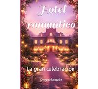 Hotel romántico: La gran celebración