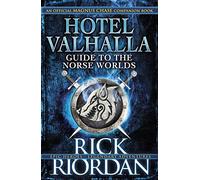 Hotel Valhalla Guide to the Norse Worlds: Your Introduction to Deities, Mythical Beings & Fantastic Creatures (Magnus Chase)