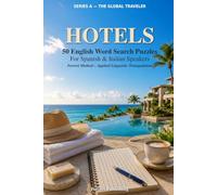 HOTELS: 50 English Word Search Puzzles for Spanish and Italian Speakers - Ferreri Method, Applied Linguistic Triangulation (The Global Traveler Series)