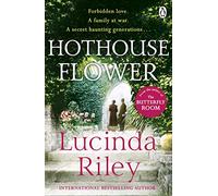 Hothouse Flower: The romantic and moving novel from the bestselling author of The Seven Sisters series