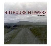 Hothouse Flowers - The Best Of Hothouse Flowers
