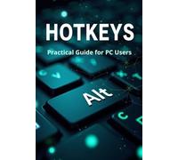 Hotkeys Practical Guide for PC Users: from keyboard shortcuts for Windows and programs: Microsoft Word, Excel, PowerPoint, Outlook, Chrome, Edge, Firefox browsers, Google Docs, Sheets, Slides
