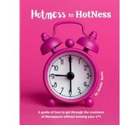 Hotmess to Hotness; A Self Help Guide to Menopause, Perimenopause books for Women, Hormone Balance, Weight-Loss, Diet and Exercise