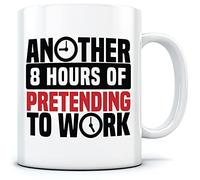 HotScamp Another 8 Hours of Pretending to Work - Mug for Tea Coffee - Funny Office WFH One Size White