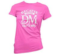 HotScamp Because I'm The DM Thats Why - Womens T-Shirt - 14 Pink
