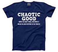 HotScamp Chaotic Good, Doing The Right Thing, Even if it Means I Have to Kill Everyone in The Process - Mens Unisex T-Shirt
