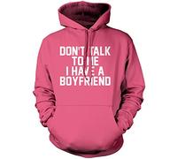 HotScamp Don't Talk to Me I Have A Boyfriend Unisex Hoodie - Pink Medium