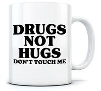 HotScamp Drugs Not Hugs Don't Touch Me - Mug for Tea Coffee - Funny Quarantine WFH One Size White