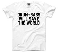 HotScamp Drum and Bass Will Save The World Men's Unisex T-Shirt - White Medium