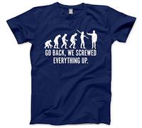 HotScamp Evolution Go Back We Screwed Everything Up Men's Unisex T-Shirt - Navy Medium