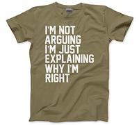 HotScamp Funny T-Shirt I'm Not Arguing I'm Just Explaining Why I'm Right Men's Unisex T-Shirt - Funny Moody Teen Grumpy Old Khaki X-Large