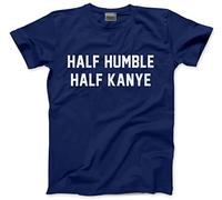 HotScamp Half Humble Half Kanye Men's Unisex T-Shirt - Navy Medium