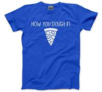 HotScamp How You Dough in - Mens Unisex T-Shirt - Funny Pizza L Blue