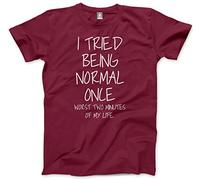 HotScamp I Tried Being Normal Men's Unisex T-Shirt - Maroon XXX-Large