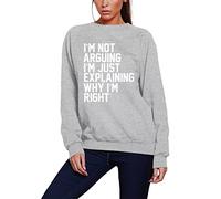 HotScamp I'm Not Arguing I'm Just Explaining Why I'm Right - Youth & Womens Sweatshirt - Funny Moody Teen Grumpy Old 12-13 Years Grey